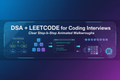 DSA + LEETCODE for Coding Interviews — Clear, Step-by-Step Animated Walkthroughs!
